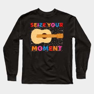 Seize Your Moment Long Sleeve T-Shirt